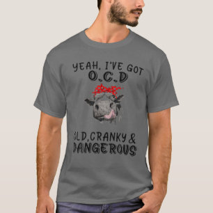 Camiseta Heifer, sim, eu tenho Ocd velho maluco e perigoso