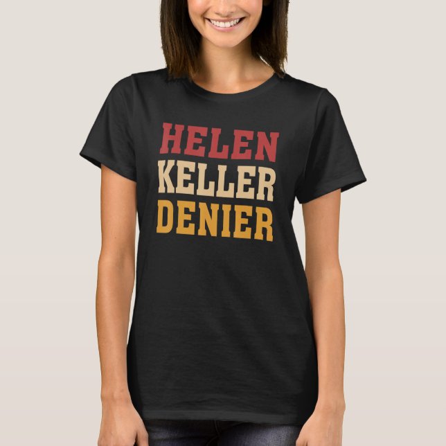 Camiseta Helen Keller Denier Meme (Frente)