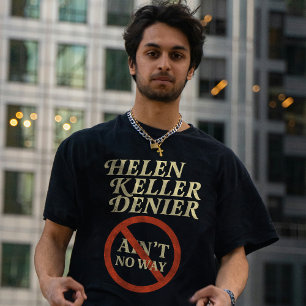 Camiseta Helen Keller Negacionista De jeito nenhum Meme Vin