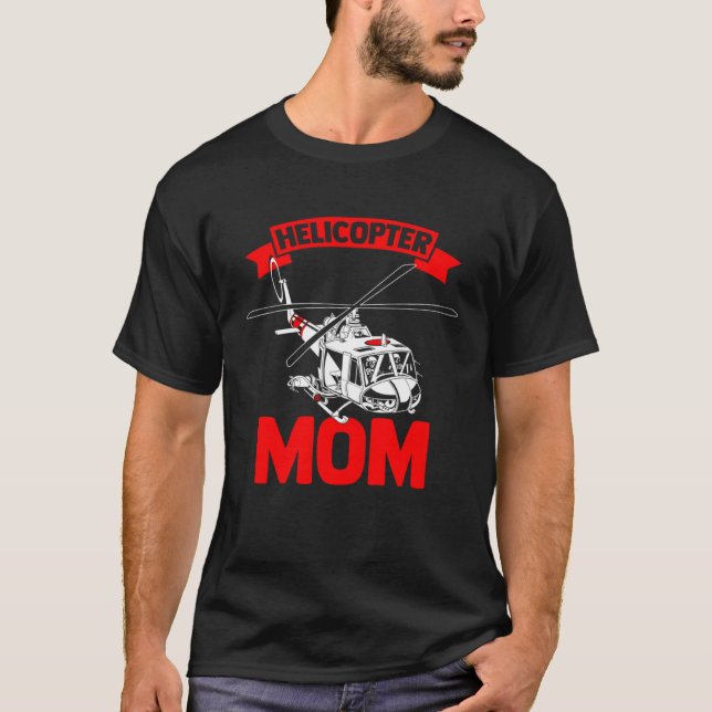 Camiseta Helicopter Mom Mother s Day Mom  Helicopter Pilot  (Frente)