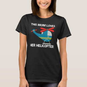 Camiseta Helicóptero legal Para Mãe, Mulheres Aviões Aviões