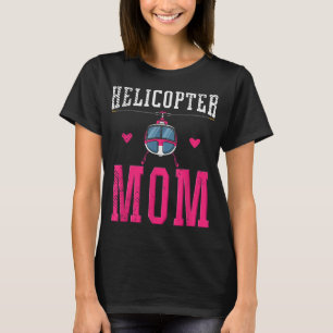 Camiseta Helicóptero Mãe Helicópteros Pais Engraçados Mãe G