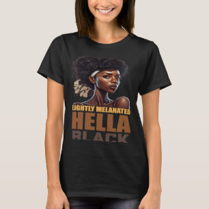 Camiseta Hella Black History Melanin Afri ligeiramente Mela