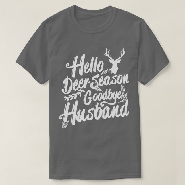 Camiseta Hello Deer Season Goodbye Husband Deer Hunting Sea (Frente do Design)