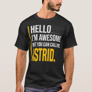 Camiseta Hello I'm Awesome But Call Me Astrid Yellow Funny 