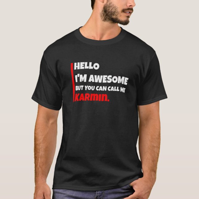Camiseta Hello I'm Awesome But You Can Call Me Karmin  Sarc (Frente)