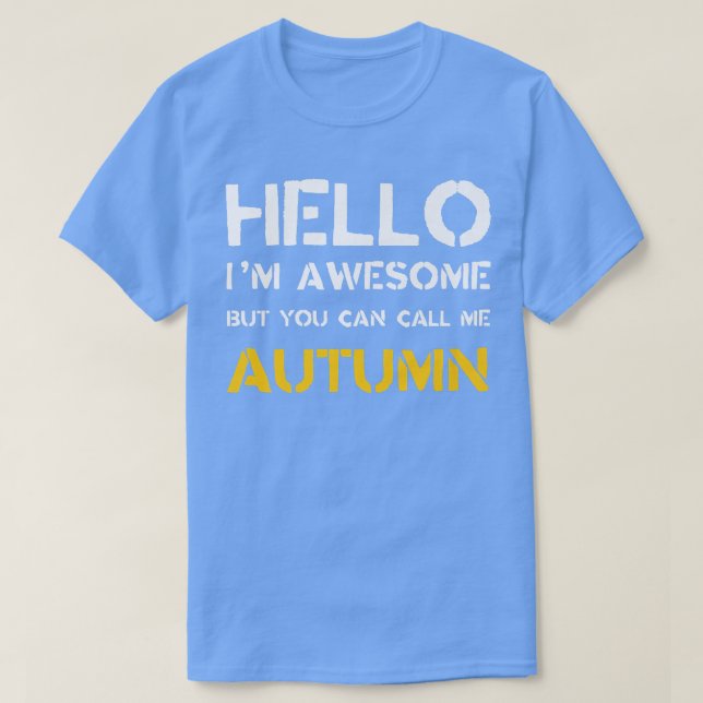 Camiseta Hello Im Awesome Call Me Autumn Funny First Name H (Frente do Design)
