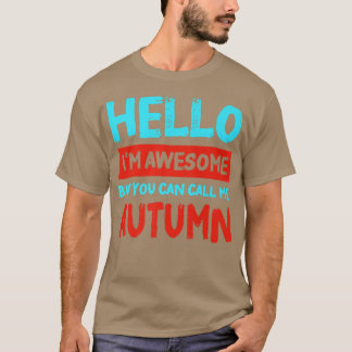 Camiseta Hello Im Awesome Call Me Autumn Personalized First