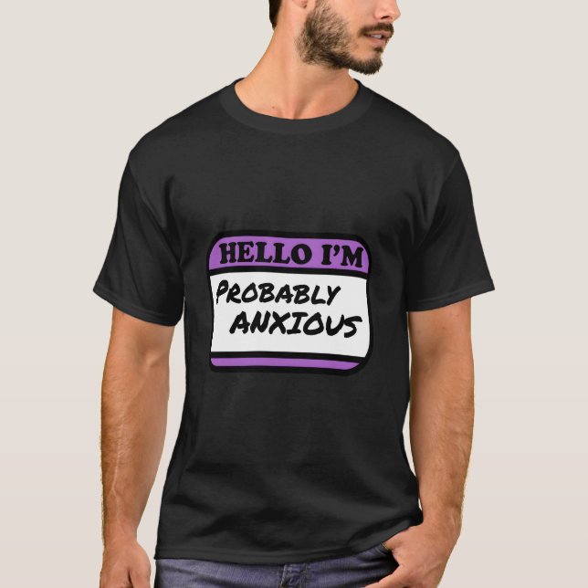 Camiseta Hello I'M Probably Anxious (Frente)