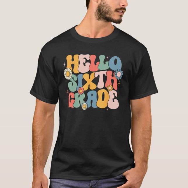 Camiseta Hello Sixth Grade Groovy 6th Grade Back School Tea (Frente)