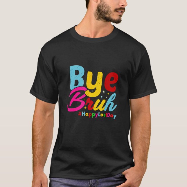 Camiseta Hello Summer  Bye Bruh Teacher Happy Last Day Of S (Frente)