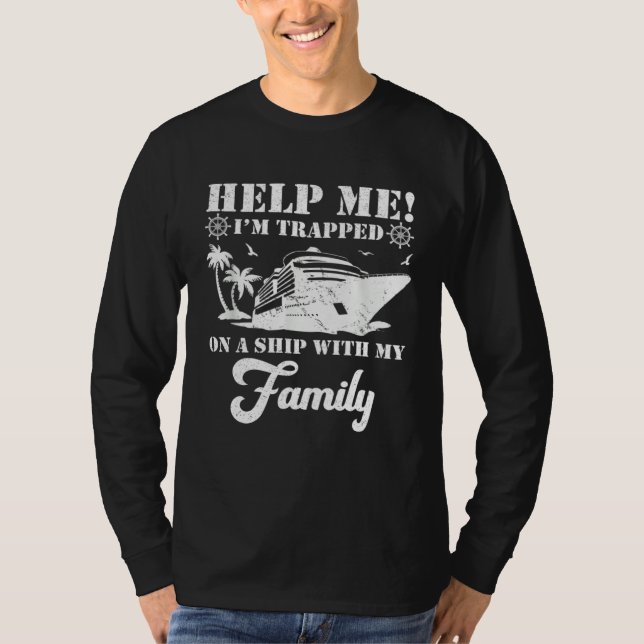 Camiseta Help Me Im Trapped On A Ship With My Family Cruisi (Frente)