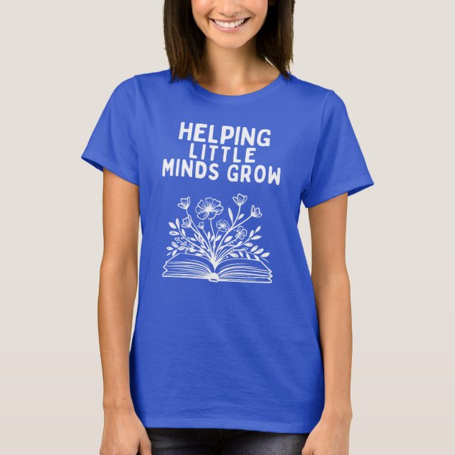 Camiseta Helping Little Minds Grow Teacher Shirt (Frente)