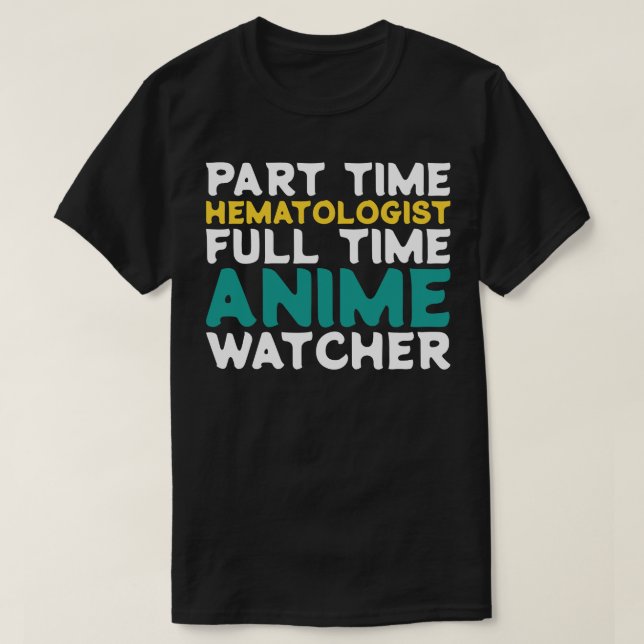 Camiseta Hematologista de Tempo de Cheio de Parte (Frente do Design)