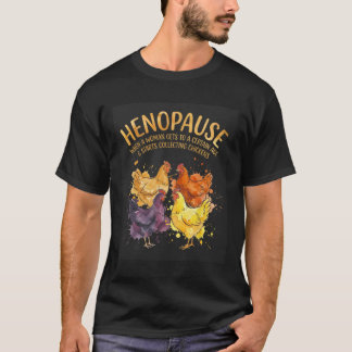 Camiseta Henopause Quando Uma Mulher Chega a Uma Certa Idad