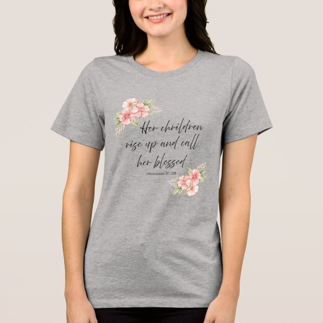 Camiseta Her children rise up and call her blessed  (Frente)