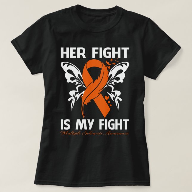 Camiseta Her Fight Is My Fight MULTIPLE SCLEROSIS AWARENESS (Frente do Design)