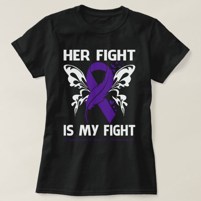 Camiseta Her Fight Is My Fight PANCREATIC CANCER AWARENESS  (Frente do Design)