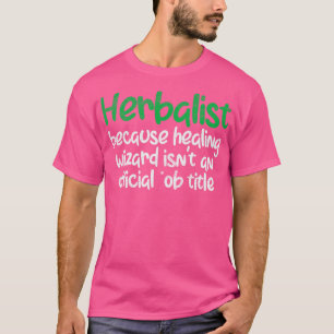 Camiseta Herbalist Herbs Funny