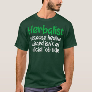 Camiseta Herbalist Herbs Funny