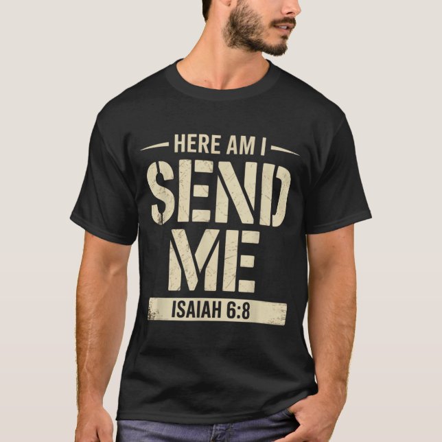 Camiseta Here Am I Send Me Isaiah 6 8 Missionary Scripture  (Frente)