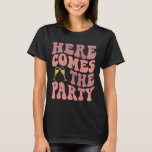 Camiseta Here Come The Party Bride Squad Bridesmaid Bachelo<br><div class="desc">Here Come The Party Bride Squad Bridesmaid Bachelorette</div>