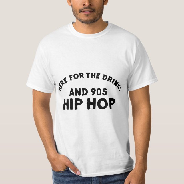Camiseta Here For The Drinks 56N78d 90s Hip Hop Funny Rap 1 (Frente)