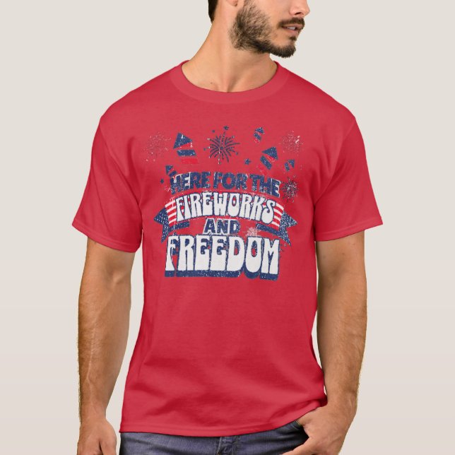 Camiseta Here for the Fireworks & Freedom (Frente)