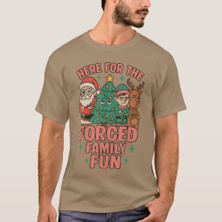 Camiseta Here forhe Forced Family Fun Santa Christmasree Xm