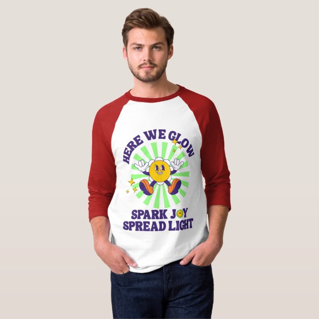 Camiseta Here We Glow, Spark Joy, Spread Light (Frente Completa)