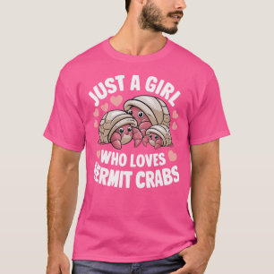 Camiseta Hermit Crab Só Uma Menina Que Ama Hermit Crabs Ani