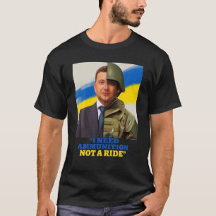 Camiseta Hero Volodymyr Zelensky Eu Preciso De Ammuniti0n N