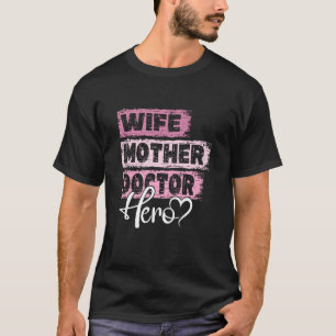 Camiseta Herói da profissão, mãe Doutor