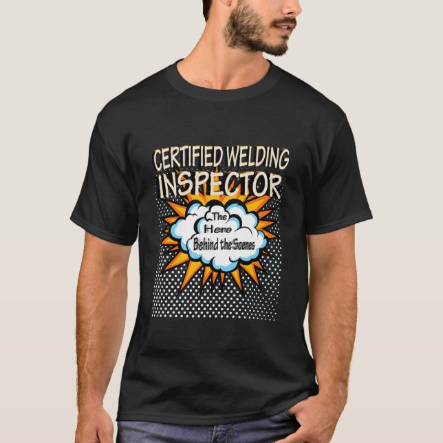 Camiseta Herói do Trabalho de Inspetor de Soldagem Certific (Frente)