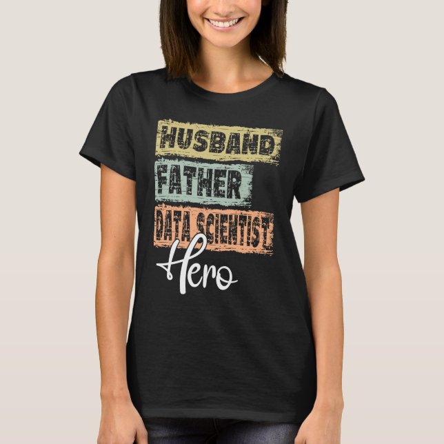 Camiseta Herói pai da profissão pai Data Scientist 1 (Frente)