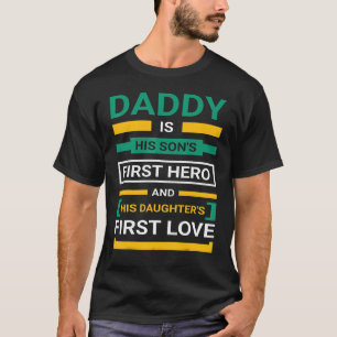 Camiseta Herói pai Uma Filha O Primeiro Amor Da Feliz Pai