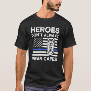 Camiseta Heróis nem sempre Vestem Capes Policiais Cão K 9