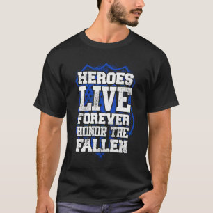 Camiseta Heróis Policiais Vivem Para Sempre Honrar O Faleno