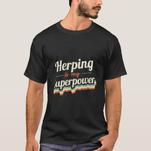 Camiseta Herping é o meu super-poder Engraçado Presente Her