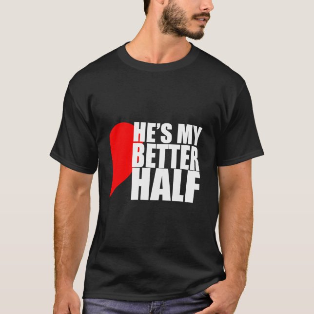 Camiseta He'S My Better Half 'S (Frente)