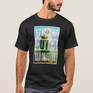 CAMISETA HETERO OUTTA BAJA CALIFÓRNIA MÉXICO SAN JUDAS TA