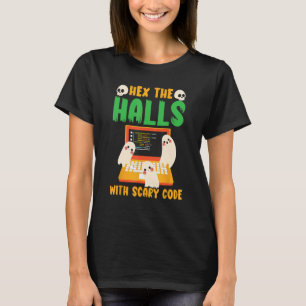 Camiseta Hex the Halls with Scary Code Spooky Programmer Ha