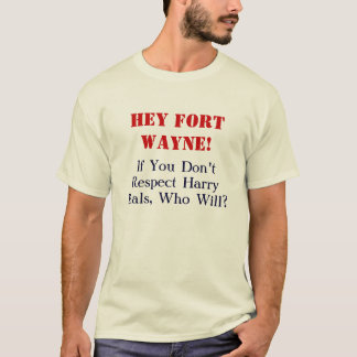 Camiseta Hey Fort Wayne! , Se você não respeita o Baa de