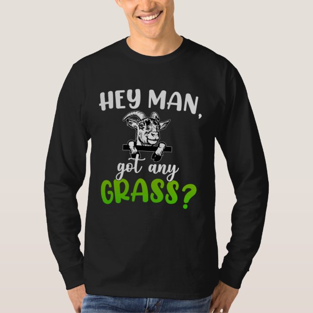 Camiseta Hey Man Got Any Grass Meme Pun  Goats Farming Anim (Frente)