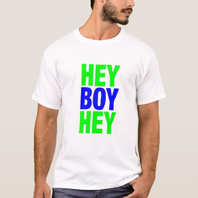 Camiseta hey menino hey (Frente)