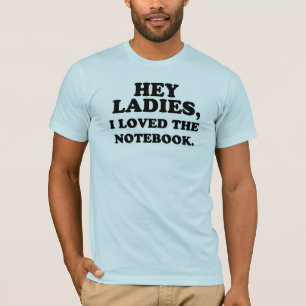 Camiseta Hey senhoras, eu amei o caderno