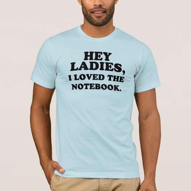 Camiseta Hey senhoras, eu amei o caderno (Frente)
