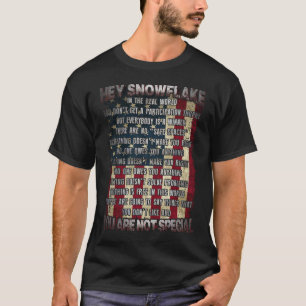 Camiseta Hey Snowflake You Are Not Special America Flag