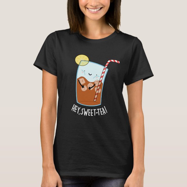 Camiseta Hey Swee Tea Funny Sweet Pun Dark BG (Frente)