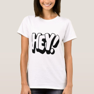 Camiseta HEY! – Uma Camiseta Ousada e Divertida